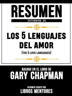cover image of Resumen Extendido De Los 5 Lenguajes Del Amor (The 5 Love Languages) – Basado En El Libro De Gary Chapman